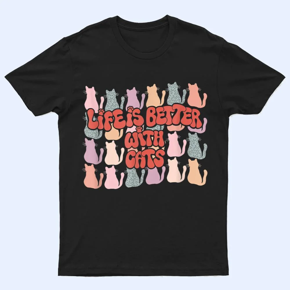 Life Is Better With Cats Retro Cat Mama Dad Groovy Men Women T Shirt Life Is Better With Cats Retro Cat Mama Dad Groovy Men Women T Shirt