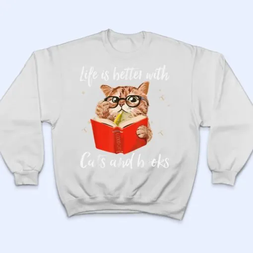 Life Is Better with Cats And Books - Funny Cat lover T Shirt