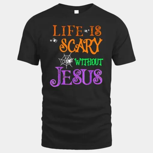 Life Without Jesus is Scary Fall Christian Halloween Jesus