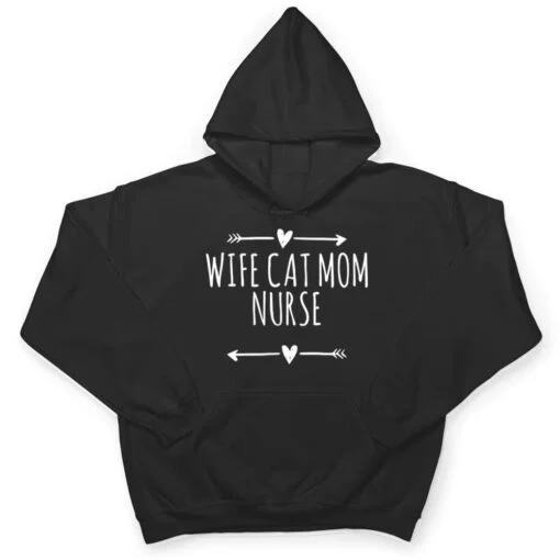 Love Arrows Hearts Funny Wife Cat Mom Nurse T Shirt