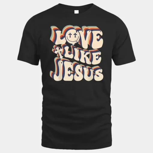 Love Like Jesus Christian God Lover Funny Words On Back