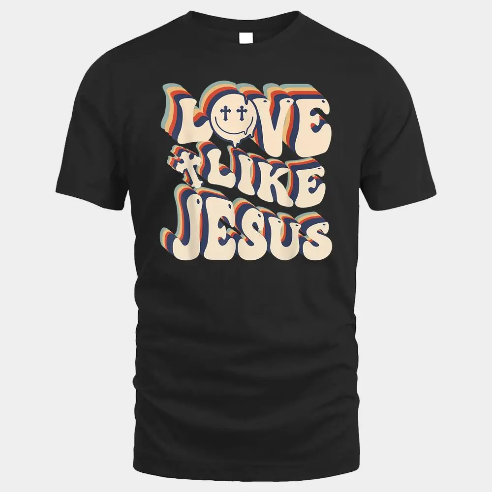 Love Like Jesus Christian God Lover Funny Words On Back Love Like Jesus Christian God Lover Funny Words On Back
