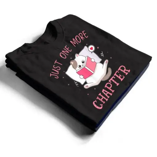 Lovely Kitten Book and Cat Lover Just One More Chapter T Shirt