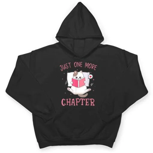 Lovely Kitten Book and Cat Lover Just One More Chapter T Shirt