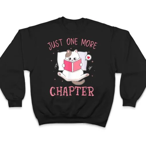 Lovely Kitten Book and Cat Lover Just One More Chapter T Shirt