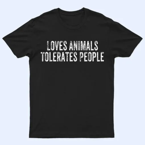 Loves Animals Tolerates People Dog Mom Cat Mom Animal Lover T Shirt