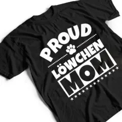 Löwchen Dog Mom - Proud Funny T Shirt Löwchen Dog Mom - Proud Funny T Shirt
