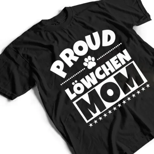 Löwchen Dog Mom - Proud Funny T Shirt