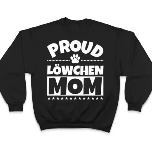 Löwchen Dog Mom - Proud Funny T Shirt