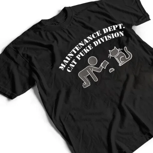 Maintenance Dept Cat Puke Division T Shirt