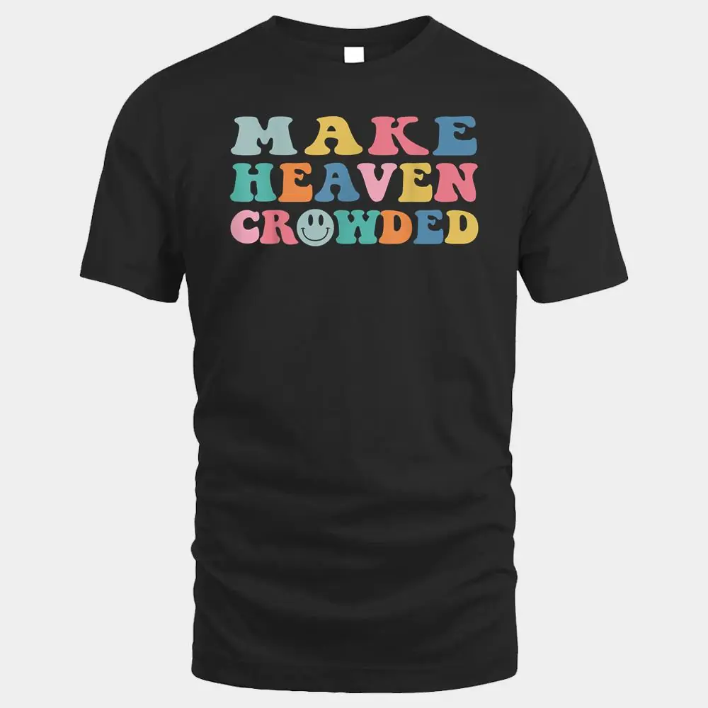 Make Heaven Crowded Trendy Bible Verse