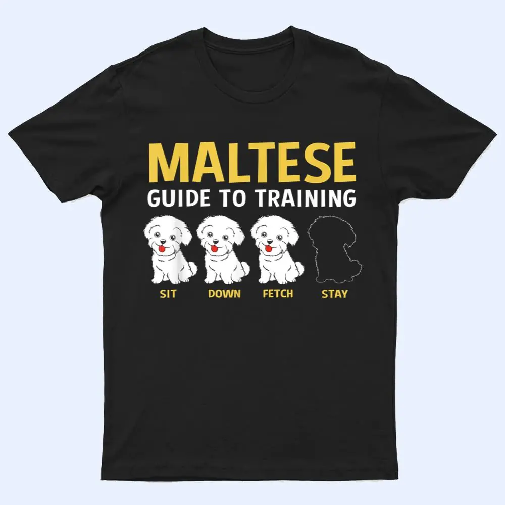 Maltese Guide To Training Funny Dog Trainer T Shirt Maltese Guide To Training Funny Dog Trainer T Shirt
