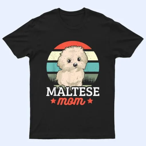 Maltese Mom For Dog Lover T Shirt