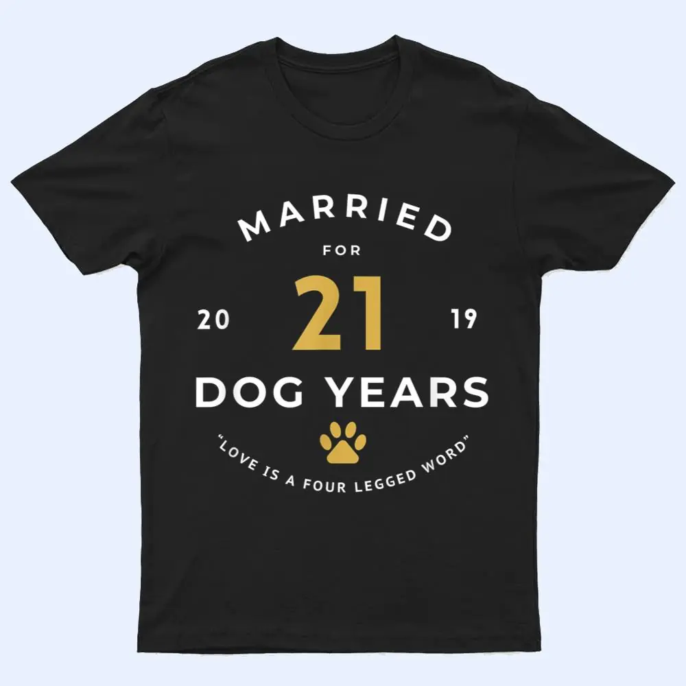 Married for 21 Dog Years 3rd Marriage Anniversary T Shirt Married for 21 Dog Years 3rd Marriage Anniversary T Shirt
