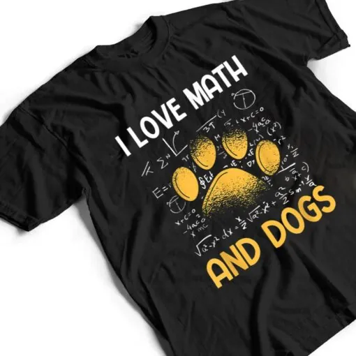 Mathematics I Love Dogs And Math T Shirt