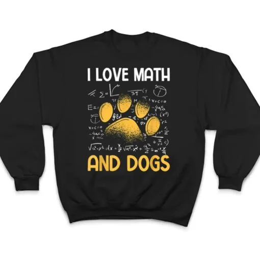 Mathematics I Love Dogs And Math T Shirt