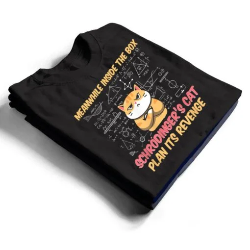 Meanwhile Inside The Box Funny Schrödinger's Cat T Shirt