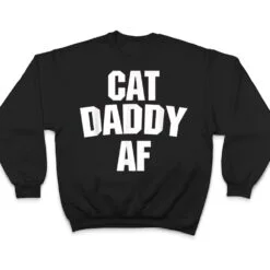 Mens Best Cat Dad Ever - Cat Daddy AF Funny Cat T Shirt