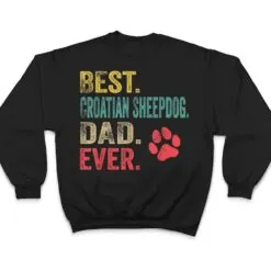 Mens Best Croatian Sheepdog Dad ever Vintage Father Dog Lover T Shirt Mens Best Croatian Sheepdog Dad ever Vintage Father Dog Lover T Shirt
