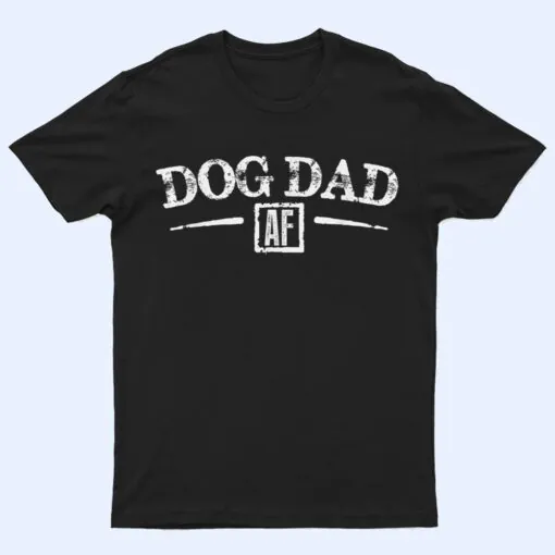 Mens Dog Dad AF Gift Funny Dog Lover T Shirt