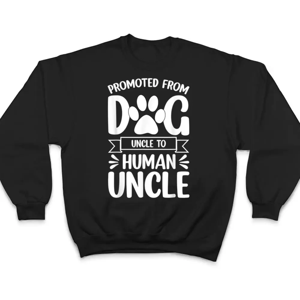 Mens-Funny-New-Uncle-Promoted-From-Dog-Uncle-To-Human-Uncle-Ver-1-T-Shirt-4 Mens Funny New Uncle Promoted From Dog Uncle To Human Uncle Ver 1 T Shirt