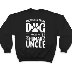 Mens Funny New Uncle Promoted From Dog Uncle To Human Uncle Ver 2 T Shirt Mens Funny New Uncle Promoted From Dog Uncle To Human Uncle Ver 2 T Shirt