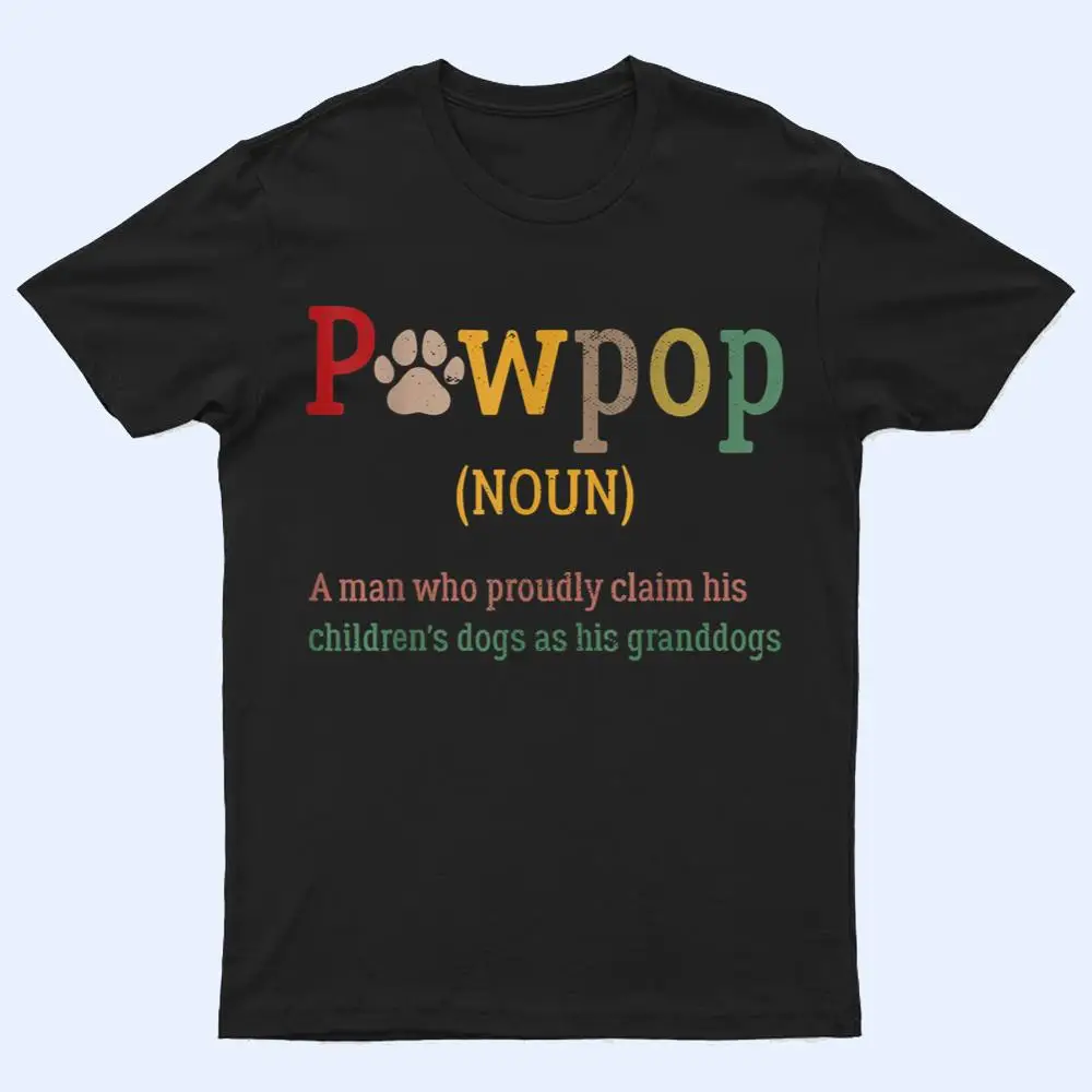 Mens Funny Pawpop Definition Dog Dad Paw Papa Dogs Lover Grandpa T Shirt Mens Funny Pawpop Definition Dog Dad Paw Papa Dogs Lover Grandpa T Shirt