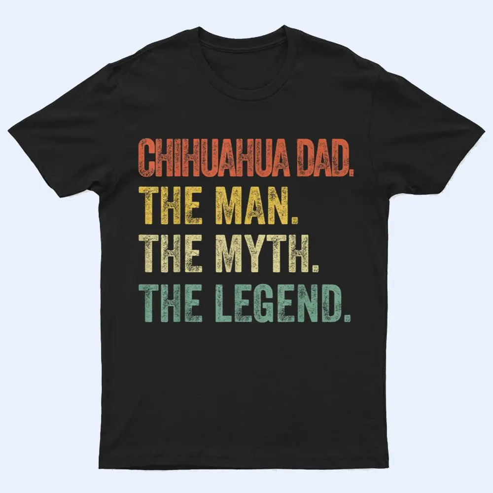 Mens Vintage Chihuahua Dad - The Man Myth Legend Dog Lover T Shirt Mens Vintage Chihuahua Dad - The Man Myth Legend Dog Lover T Shirt
