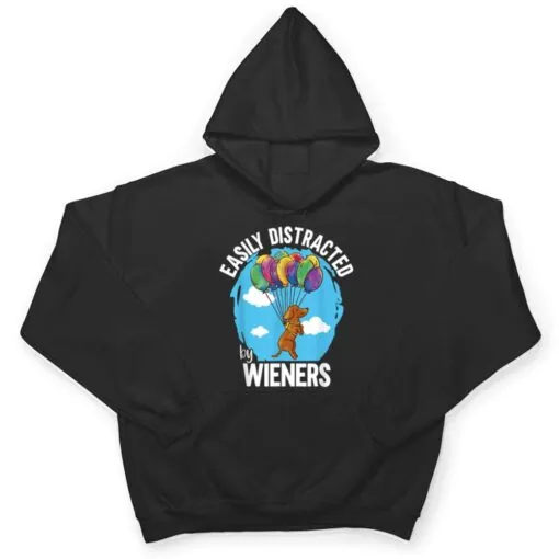 Mens Wiener Dad Dachshund Dog Easily Distracted By Wieners T Shirt