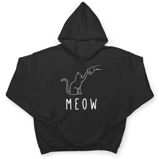 Meow Cat Meow Kitty Funny Cats Mom And Cat Dad Cat Paw T Shirt