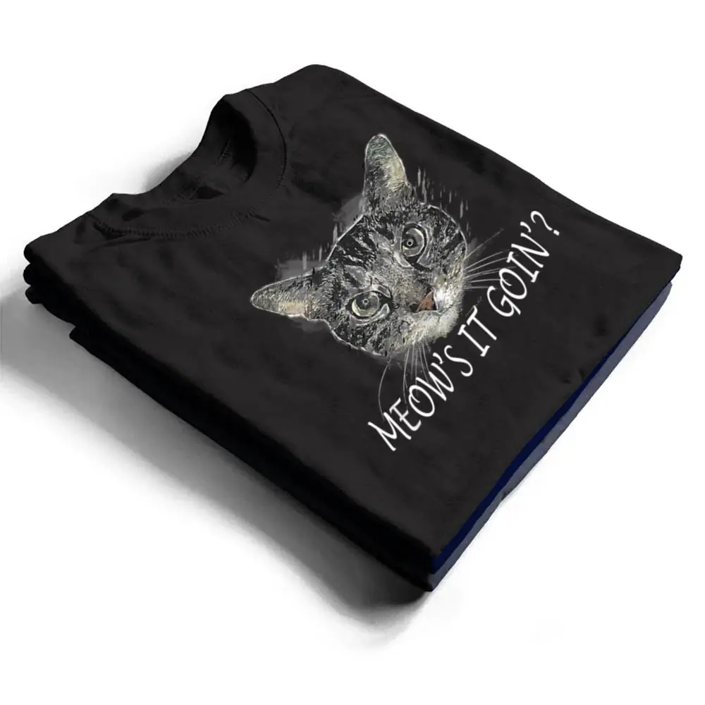 Meow-Cat-Meows-It-Going-Funny-Cool-T-Shirt-1 Meow Cat - Meow's It Going Funny Cool T Shirt