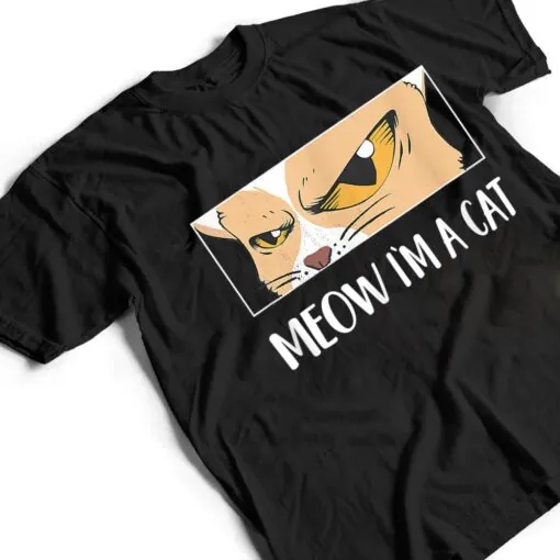 Meow I'm A Cat - Meow Kitty Funny Cats Black Cat T Shirt