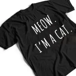 Meow I'm a Cat Funny Lazy Cat Halloween T Shirt Meow I'm a Cat Funny Lazy Cat Halloween T Shirt