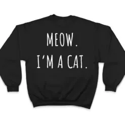 Meow I'm a Cat Funny Lazy Cat Halloween T Shirt Meow I'm a Cat Funny Lazy Cat Halloween T Shirt
