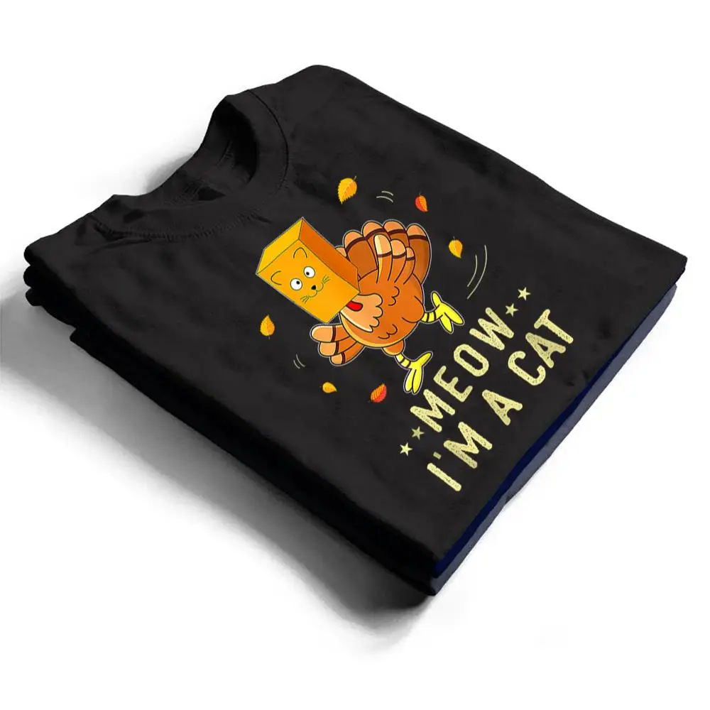 Meow-Im-a-Cat-Turkey-Fake-Cat-Meow-Thanksgiving-2022-T-Shirt-1 Meow I'm a Cat Turkey Fake Cat Meow Thanksgiving 2022 T Shirt