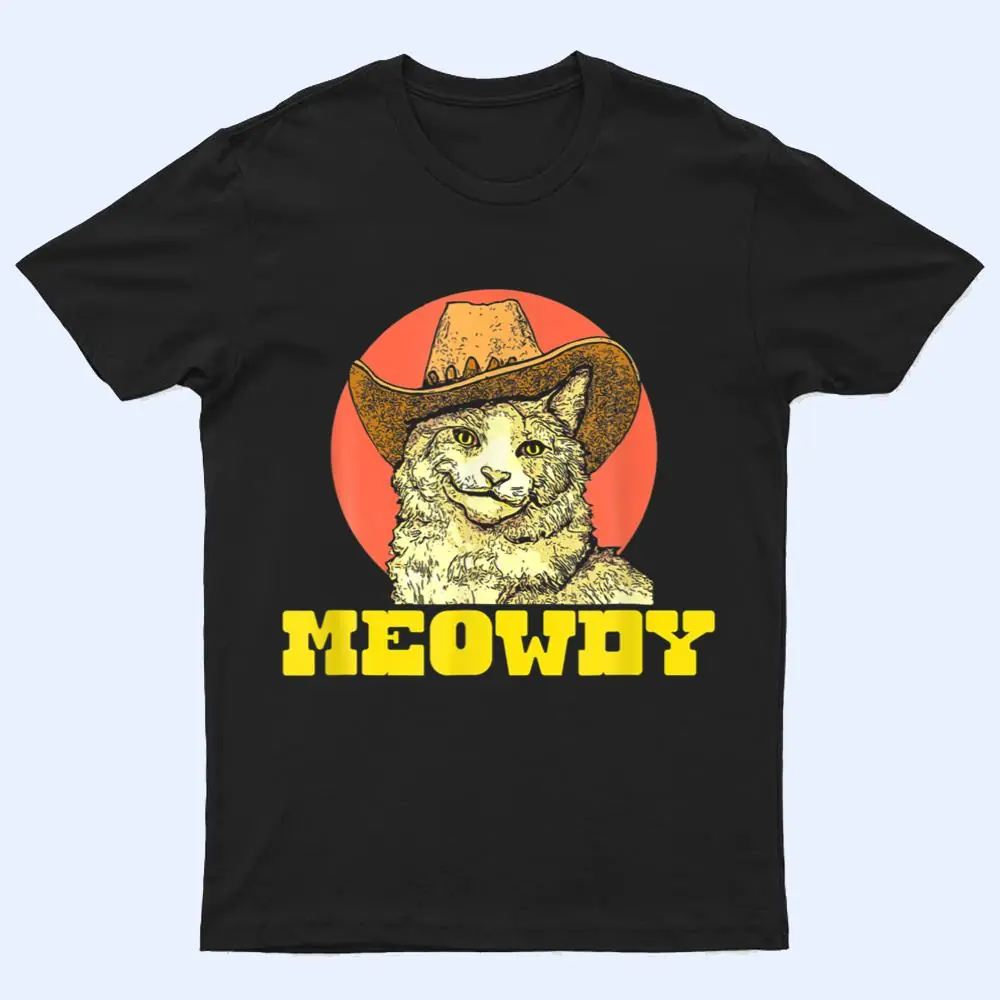 Meowdy Funny Classic Country Cowboy Cat Western Vibe T Shirt Meowdy Funny Classic Country Cowboy Cat Western Vibe T Shirt