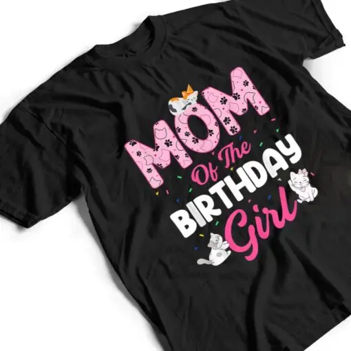 Mom of the Birthday Girl Shirt Cat Lover Kitty Kitten T Shirt