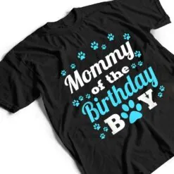 Mommy Of The Birthday Boy Dog Paw Bday Party Celebration T Shirt Mommy Of The Birthday Boy Dog Paw Bday Party Celebration T Shirt