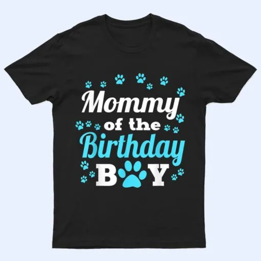 Mommy Of The Birthday Boy Dog Paw Bday Party Celebration T Shirt