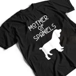 Mother Of Spaniels ACR137c Dog T Shirt Mother Of Spaniels ACR137c Dog T Shirt