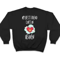 My Best Friend Lives In Heaven Dog Or Cat Memorial Gift T Shirt My Best Friend Lives In Heaven Dog Or Cat Memorial Gift T Shirt