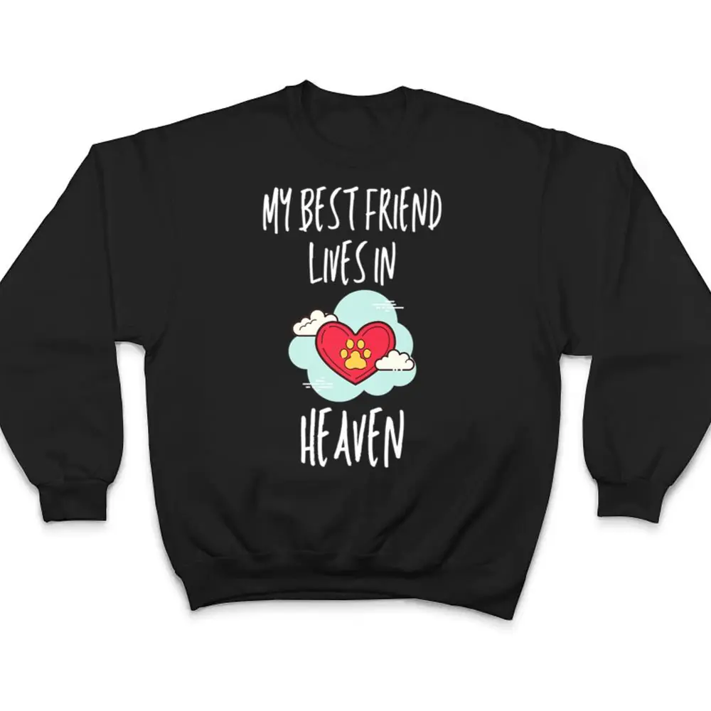 My-Best-Friend-Lives-In-Heaven-Dog-Or-Cat-Memorial-Gift-T-Shirt-4 My Best Friend Lives In Heaven Dog Or Cat Memorial Gift T Shirt