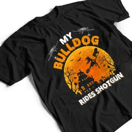 My Bulldog Ride Shotgun Funny Bulldog Halloween T Shirt