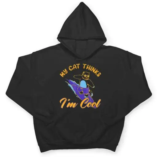 My Cat Hinks I M Cool Funny Cat Lovers T Shirt