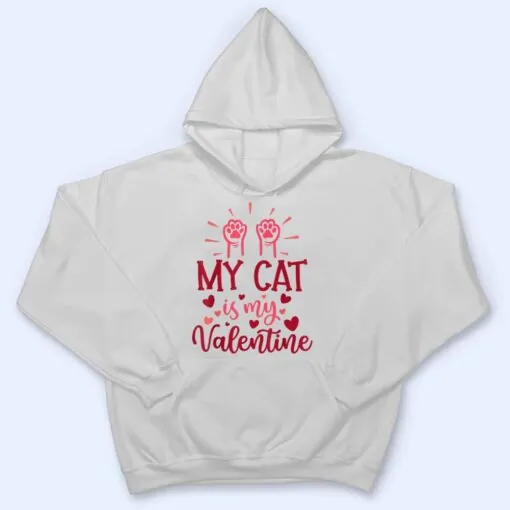 My Cat Is My Valentine Kitten Lover Heart Valentines Day T Shirt