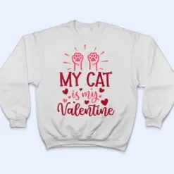 My Cat Is My Valentine Kitten Lover Heart Valentines Day T Shirt My Cat Is My Valentine Kitten Lover Heart Valentines Day T Shirt
