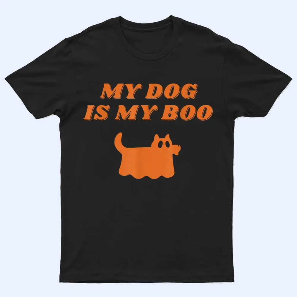 My Dog Is My Boo Funny Dog Lover Cute Halloween Costume T Shirt My Dog Is My Boo Funny Dog Lover Cute Halloween Costume T Shirt