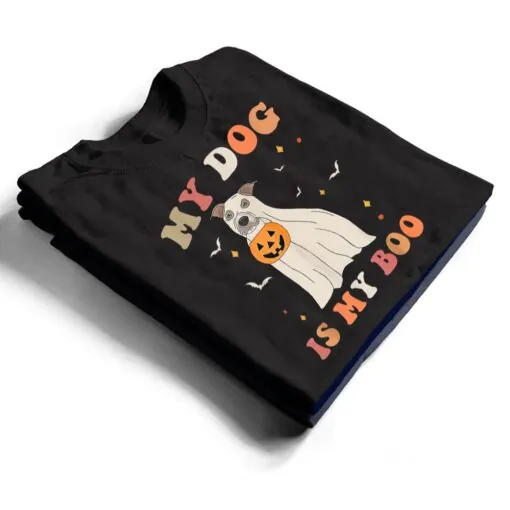 My Dog Is My Boo Funny Dog Owner Boo Ghost Halloween Boo T Shirt