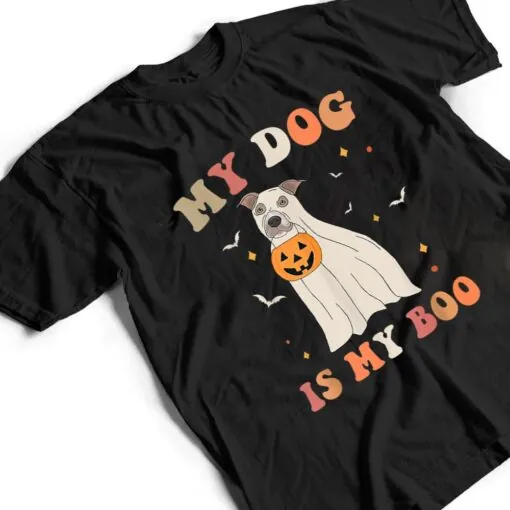 My Dog Is My Boo Funny Dog Owner Boo Ghost Halloween Boo T Shirt