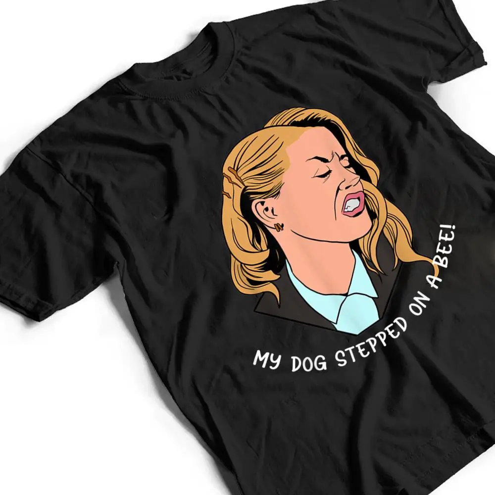 My-Dog-Stepped-On-A-Bee-Funny-Sarcastic-Saying-T-Shirt-2 My Dog Stepped On A Bee Funny Sarcastic Saying T Shirt